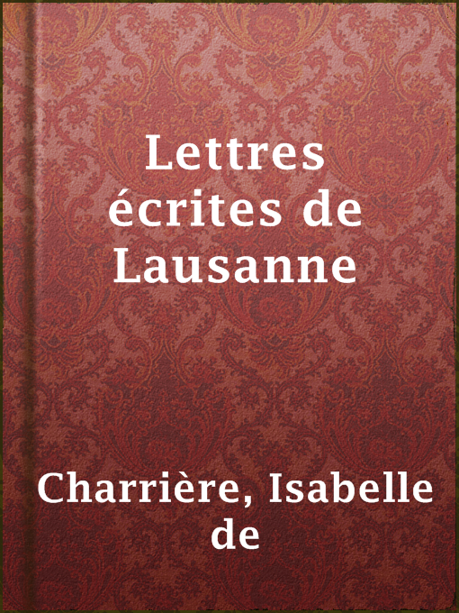 Title details for Lettres écrites de Lausanne by Isabelle de Charrière - Available